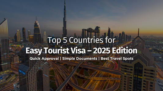 Top 5 Easiest Countries to Get a Tourist Visa in 2025