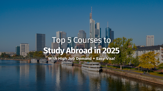 Top 5 Job-Oriented Courses to Study Abroad in 2025 (With High Visa Approval)